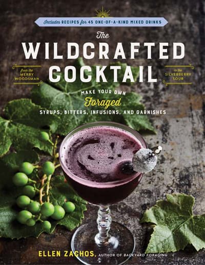 The Wildcrafted Cocktail book by Ellen Zachos