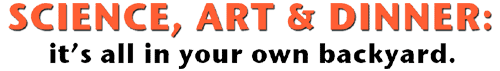 Science, Art & Dinner eat, drink & grow merry